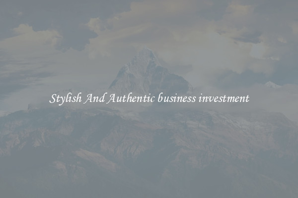 Stylish And Authentic business investment