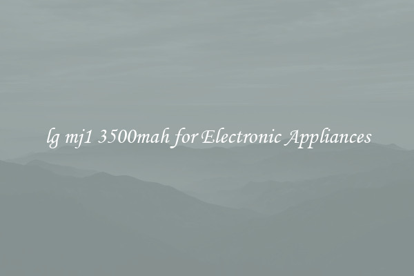 lg mj1 3500mah for Electronic Appliances