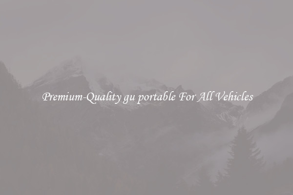 Premium-Quality gu portable For All Vehicles
