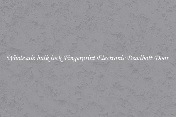 Wholesale bulk lock Fingerprint Electronic Deadbolt Door 