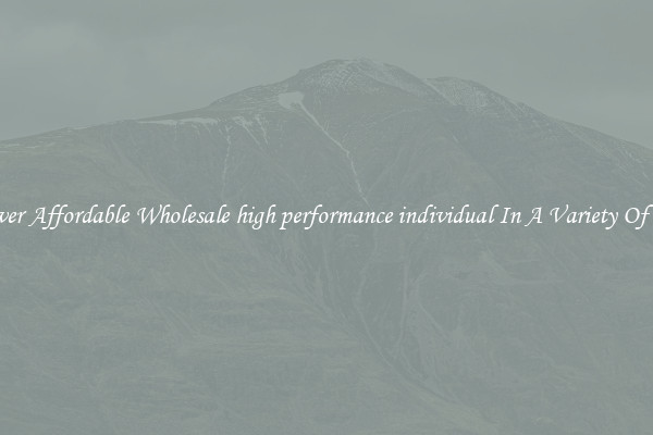 Discover Affordable Wholesale high performance individual In A Variety Of Forms