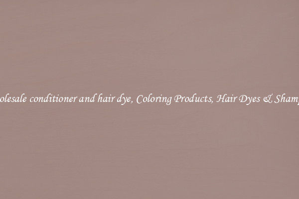 Wholesale conditioner and hair dye, Coloring Products, Hair Dyes & Shampoos