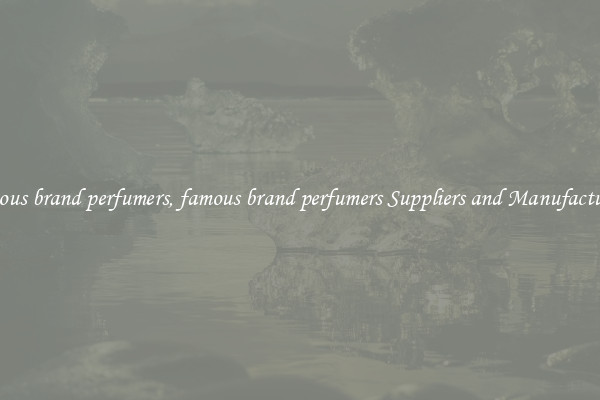 famous brand perfumers, famous brand perfumers Suppliers and Manufacturers