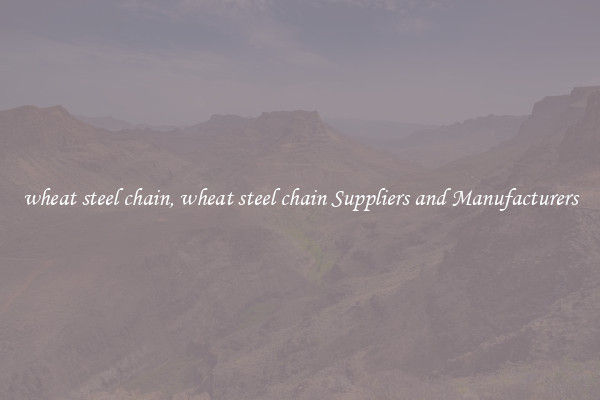 wheat steel chain, wheat steel chain Suppliers and Manufacturers