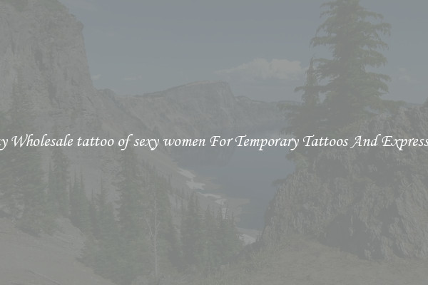 Buy Wholesale tattoo of sexy women For Temporary Tattoos And Expression