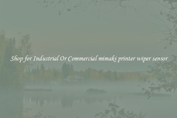 Shop for Industrial Or Commercial mimaki printer wiper sensor