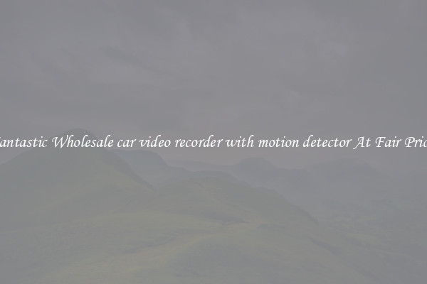 Fantastic Wholesale car video recorder with motion detector At Fair Prices