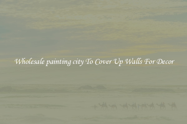 Wholesale painting city To Cover Up Walls For Decor