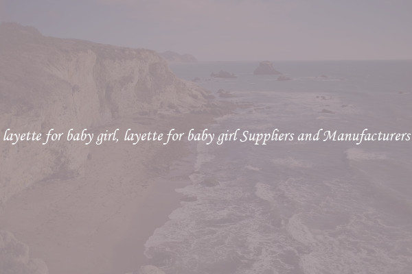 layette for baby girl, layette for baby girl Suppliers and Manufacturers