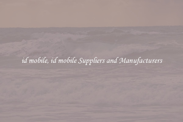 id mobile, id mobile Suppliers and Manufacturers