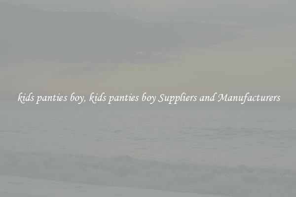 kids panties boy, kids panties boy Suppliers and Manufacturers