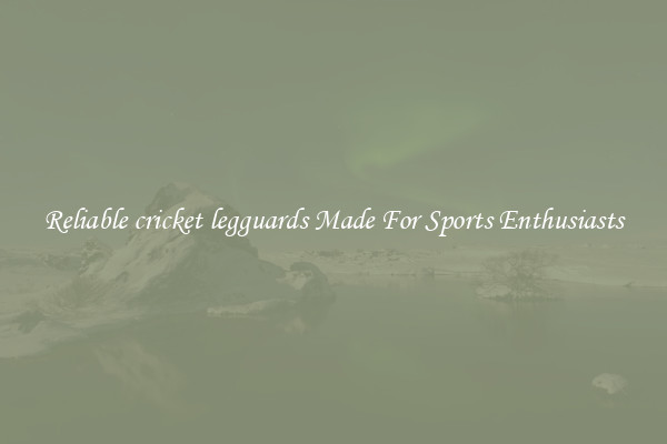 Reliable cricket legguards Made For Sports Enthusiasts
