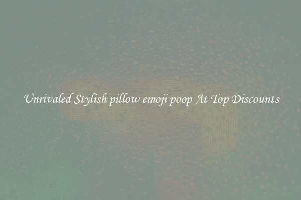 Unrivaled Stylish pillow emoji poop At Top Discounts