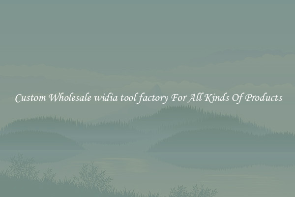 Custom Wholesale widia tool factory For All Kinds Of Products