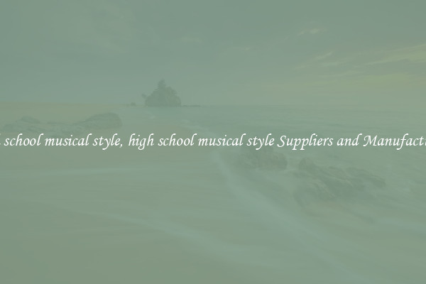 high school musical style, high school musical style Suppliers and Manufacturers