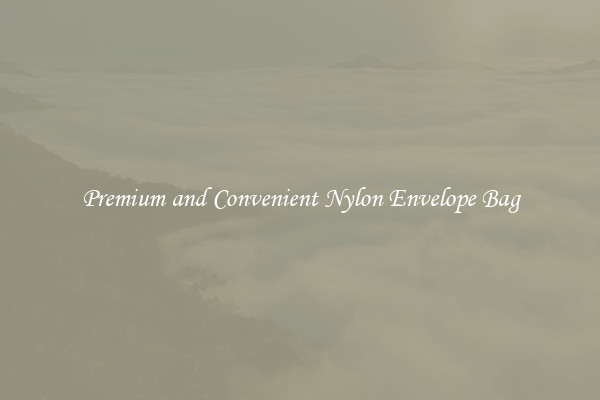 Premium and Convenient Nylon Envelope Bag
