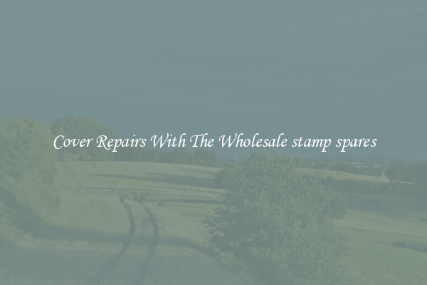  Cover Repairs With The Wholesale stamp spares 