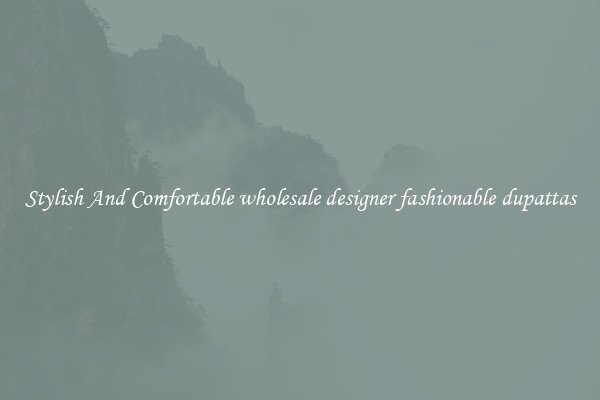 Stylish And Comfortable wholesale designer fashionable dupattas